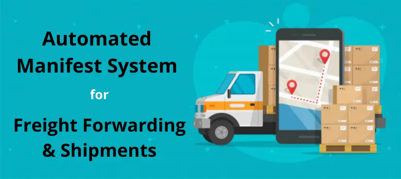Importance of Automated Manifest System for Freight Forwarding & Shipments